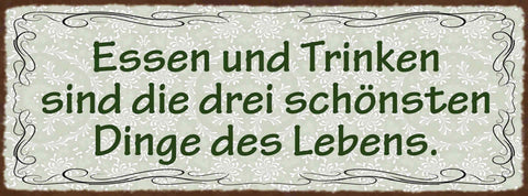 Schild Essen & Trinken Sind Die 3 Schönsten Dinge Des Lebens 27x10 Blech od.Holz