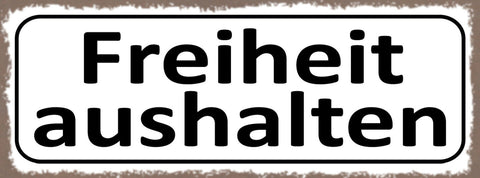 Schild Freiheit Aushalten Ausfahrt Freihalten 27x10 Blech od.Holz