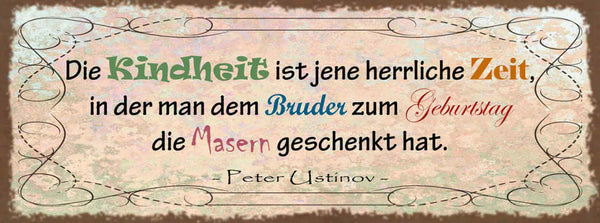 Schild Kindheit Ist Jene Herrliche Zeit Bruder Zum Geburtstag Masern Geschenkt