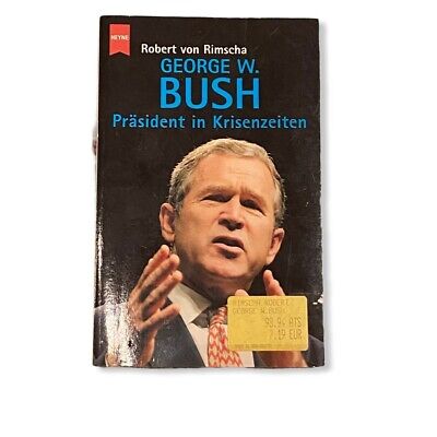 89 Robert von Rimscha GEORGE W. BUSH  Präsident in Krisenzeiten