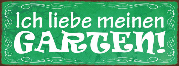 Schild Ich Liebe Meinen Garten Gärtner Hobby Pflanzen 27x10 Blech od.Holz