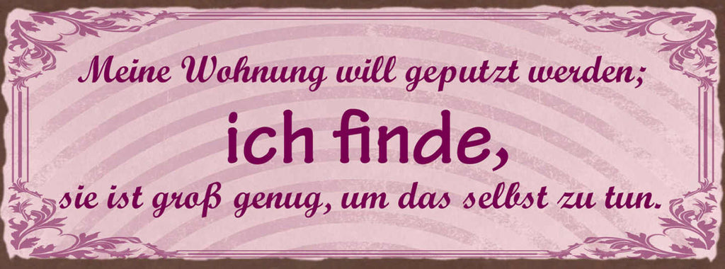 Schild Meine Wohnung Will Geputzt Werden Finde Sie Ist Groß Genug Selbst Zu Tun