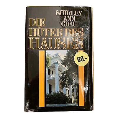 310 Shirley Ann Grau DIE HÜTER DES HAUSES Roman HC 1966