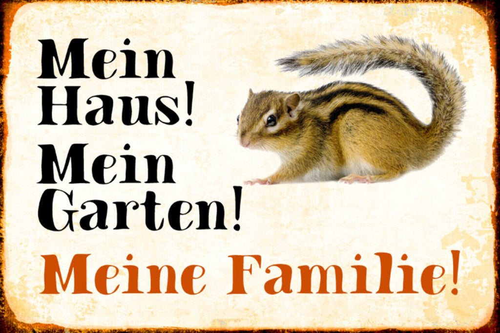 Schild Spruch Mein Haus Mein Garten Meine Familie Streifenhörnchen JW