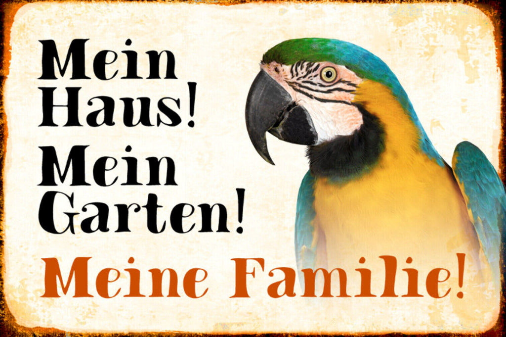 Schild Spruch Mein Haus Mein Garten Meine Familie Papagei JW