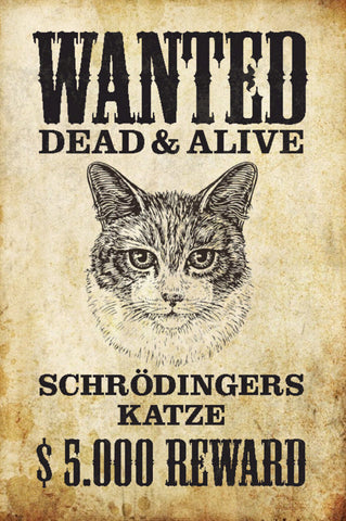 Schild Spruch Wanted Dead or Alive Gesucht Tot Lebend Schrödingers Katze JW