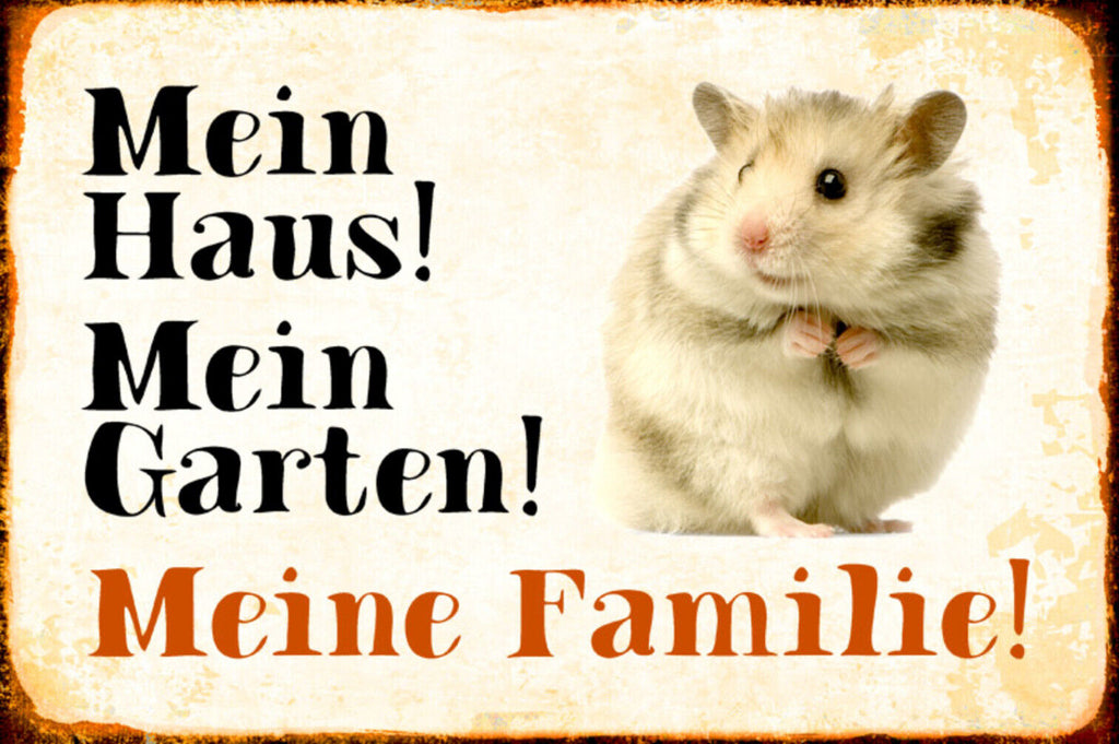 Schild Spruch Mein Haus Mein Garten Meine Familie Hamster JW