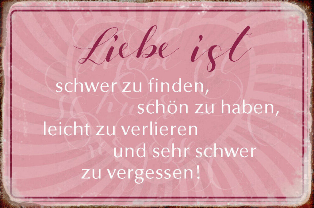 Schild Spruch Liebe ist Schwer zu finden Sehr schwer zu vergessen JW
