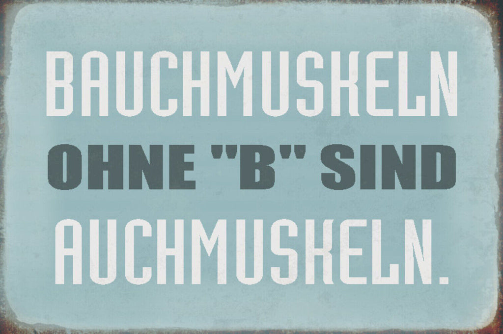 Schild Spruch Bauchmuskeln ohne B sind Auchmuskeln Sport JW