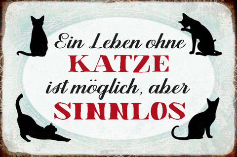 Schild Spruch Leben ohne Katze ist möglich aber sinnlos JW