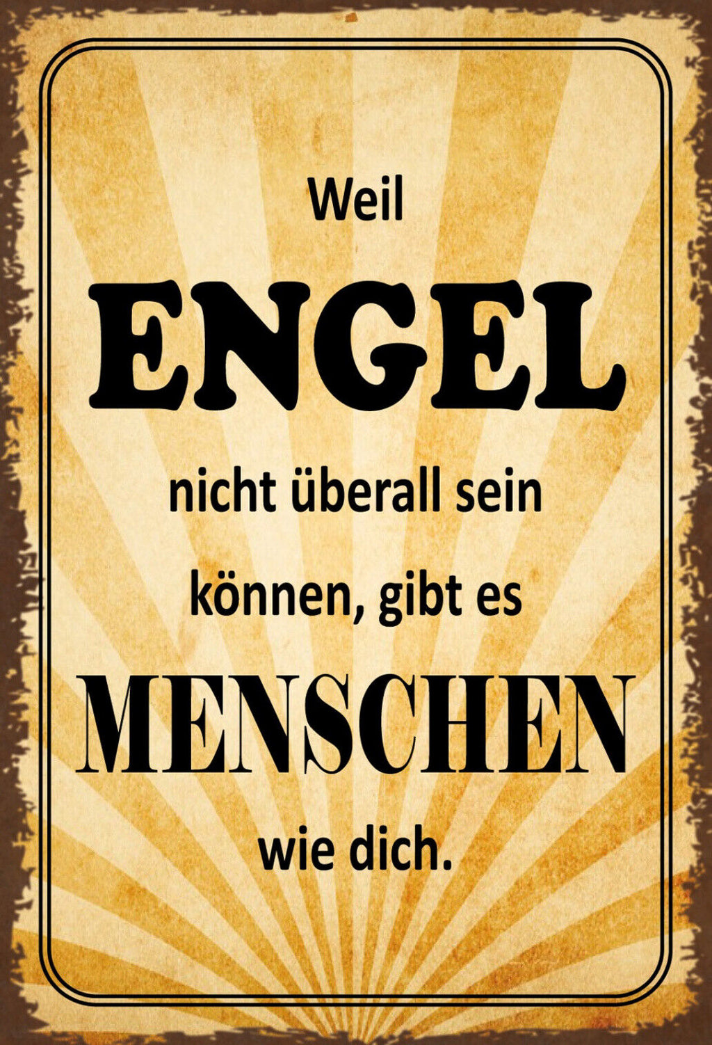 Schild Spruch Weil Engel nicht überall sein können gibt es Menschen wie dich JW