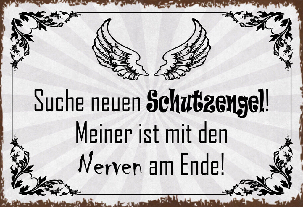 Schild Spruch Suche neuen Schutzengel Meiner ist mit Nerven am Ende JW