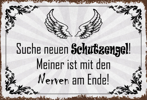 Schild Spruch Suche neuen Schutzengel Meiner ist mit Nerven am Ende JW
