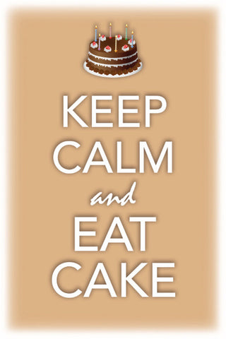 Schild Spruch Keep Calm and eat cake Ruhig bleiben iss Kuchen JW