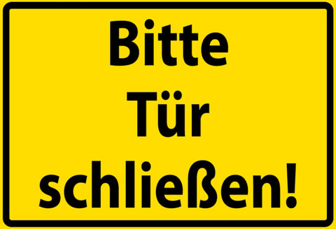 Schild Spruch Bitte Tür schließen Achtung JW