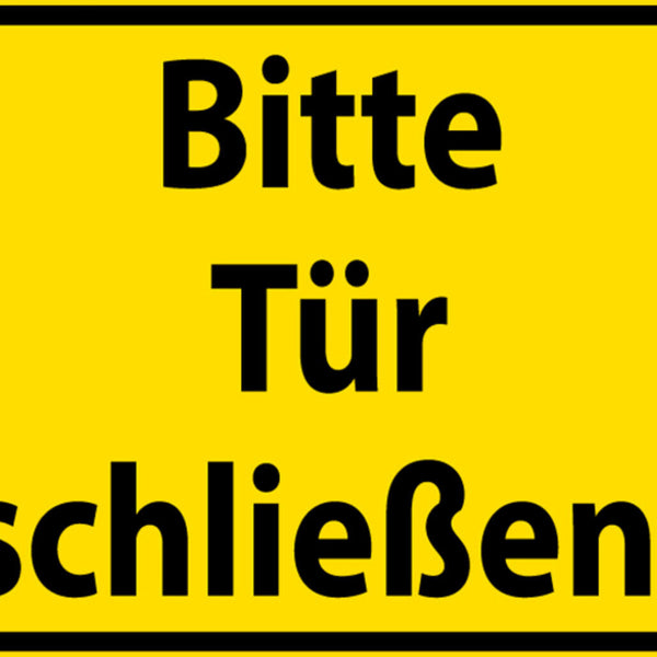 Schild Spruch Bitte Tür schließen Achtung JW