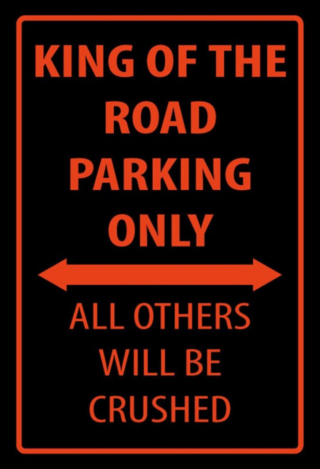 Schild Spruch King of the road parking only König der Straße Parkplatz JW