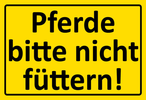Schild Spruch Pferde bitte nicht füttern Warnung JW