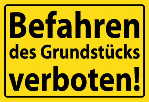 Schild Spruch Befahren des Grundstücks verboten Warnung JW