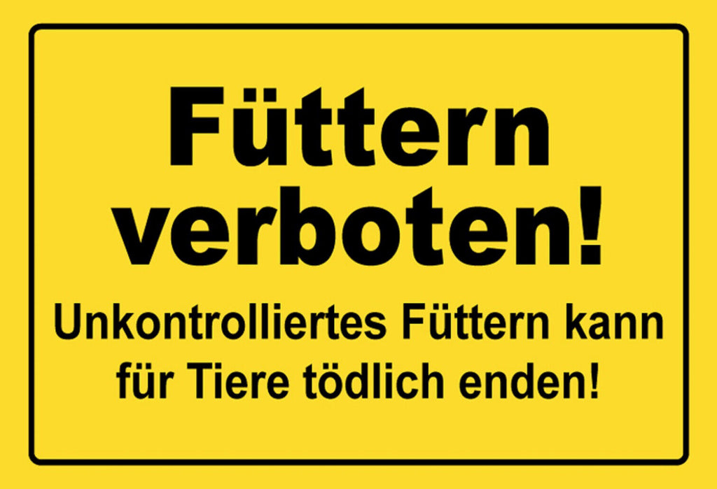 Schild Spruch Füttern verboten Unkontrolliertes Füttern kann für Tier Warnung JW