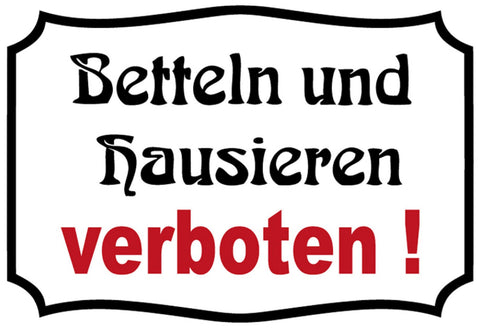 Schild Spruch Betteln und Hausieren verboten Warnung JW