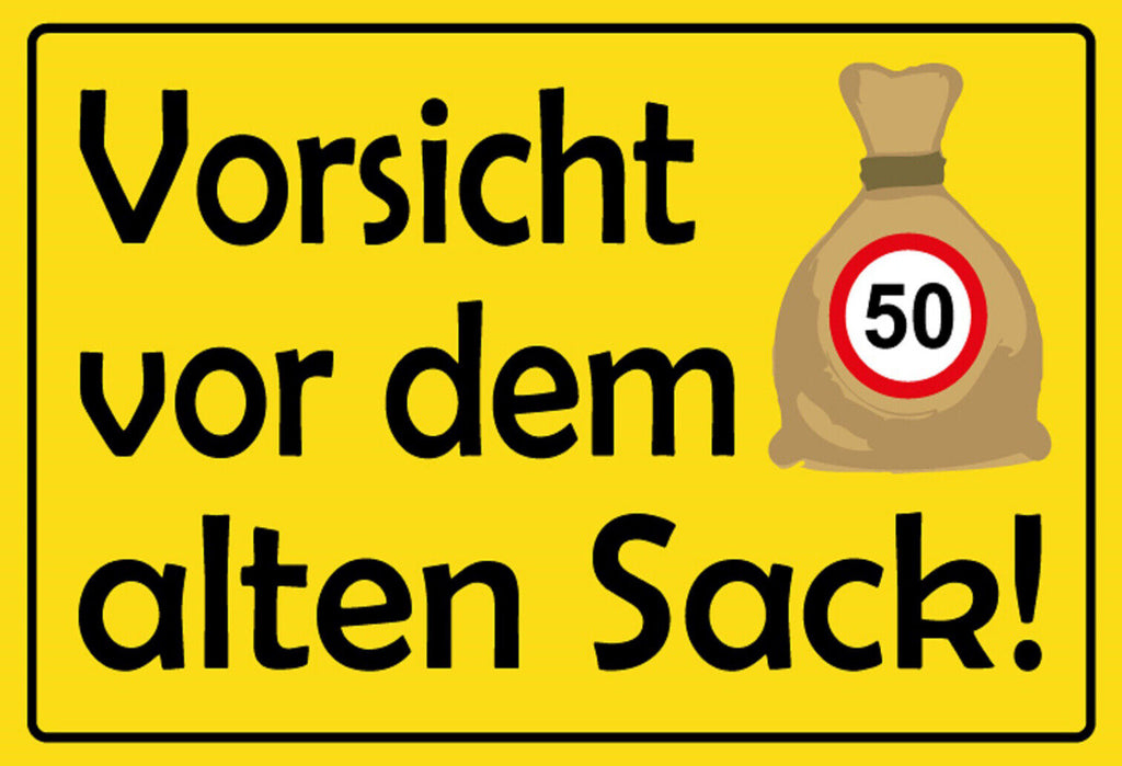 Schild Spruch Vorsicht vor dem alten Sack 50 Mann JW