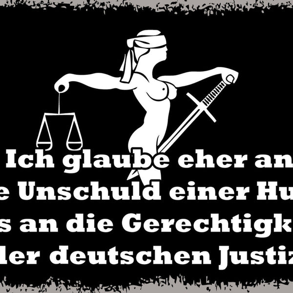 Schild Spruch Ich glaube an Unschulde Hure als Gerechtigkeit deutschen Justiz JW