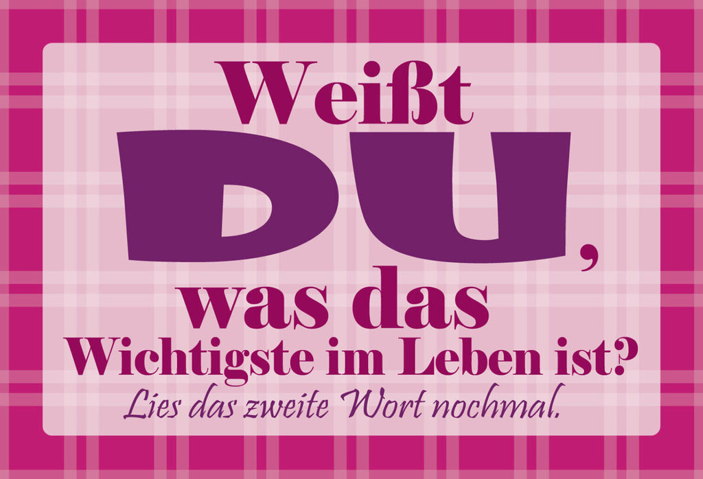 Schild Spruch Weißt du was das wichtigste im Leben ist  Zweites Wort Liebe JW