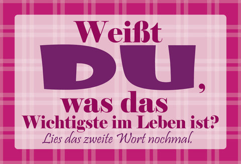 Schild Spruch Weißt du was das wichtigste im Leben ist  Zweites Wort Liebe JW