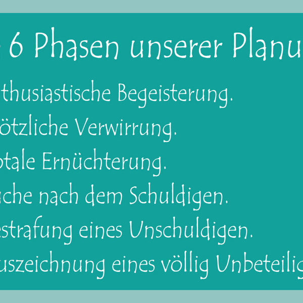 Schild Spruch 6 Phasen unserer Planung Begeisterung Auszeichung Unbeteiligten JW