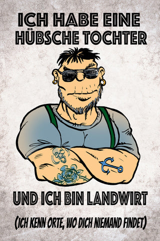 Schild Spruch Ich habe hübsche Tochter und bin Landwirt Kenne Orte Warnung JW