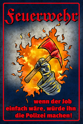 Schild Spruch Feuerwehr Wenn Job einfach wäre würde ihn die Polizei machen JW