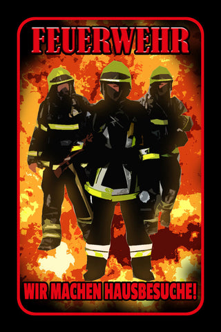 Schild Spruch Feuerwehr Wir machen Hausbesuche Arbeit JW