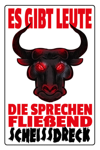 Schild Spruch Es gibt Leute die sprechen fließend Scheißdreck Stier Comic JW