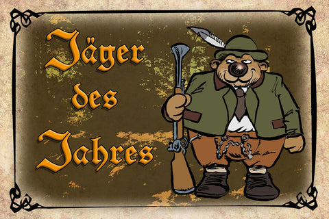 Schild Spruch Jäger des Jahres Comic Bär JW