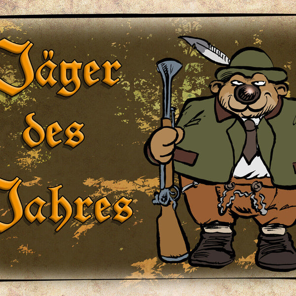 Schild Spruch Jäger des Jahres Comic Bär JW