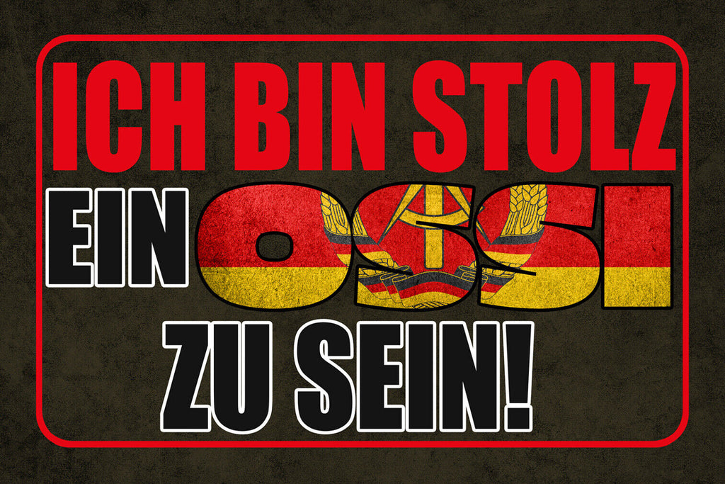 Schild Spruch Ich bin stolz ein Ossi zu sein DDR JW