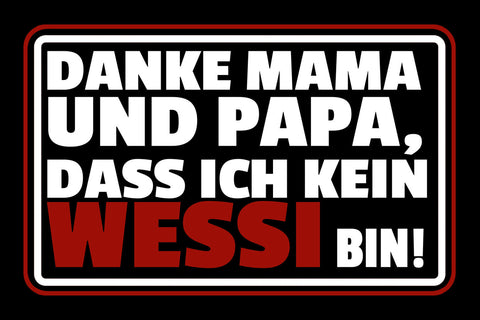 Schild Spruch Danke Mama Papa dass ich kein Wessi bin DDR JW