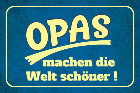 Schild Spruch Opas machen die Welt schöner Familie JW