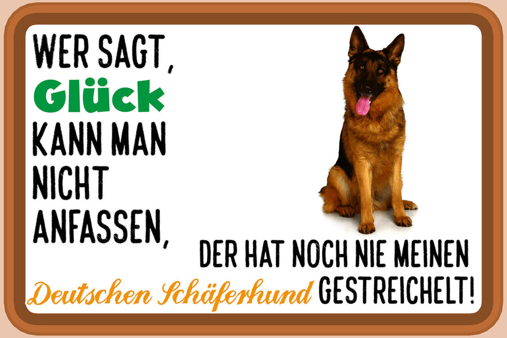Schild Spruch Wer sagt Glück nicht anfassen Deutschen Schäferhund gestreicheltJW