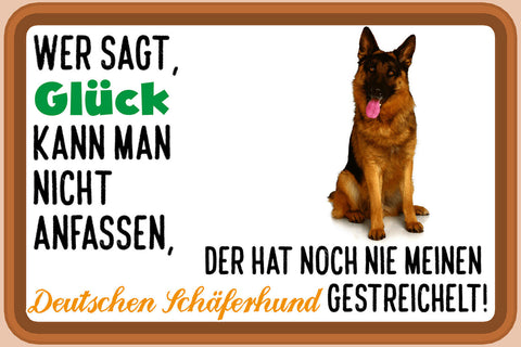Schild Spruch Wer sagt Glück nicht anfassen Deutschen Schäferhund gestreicheltJW