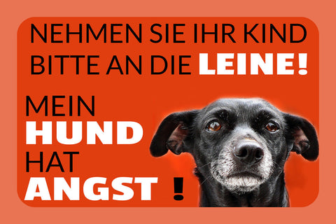 Schild Spruch Nehmen sie ihr Kind bitte an die Leine Mein Hund hat Angst JW