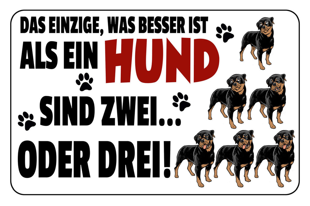 Schild Spruch Was besser ist als ein Hund sind zwei oder drei JW