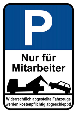 Schild Spruch Parken nur für Mitarbeiter Widerrechtlich abgestellte Fahrzeuge JW