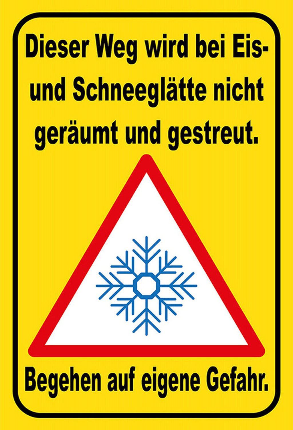 Schild Spruch Dieser Weg wird bei Eis- und Schneeglätte nicht geräumt Winter JW