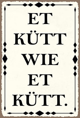 Schild Spruch Et Kütt Wie Et Kütt Dialekt JW