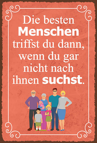 Schild Spruch Beste Menschen triffst du wenn du nicht nach ihnen suchst JW