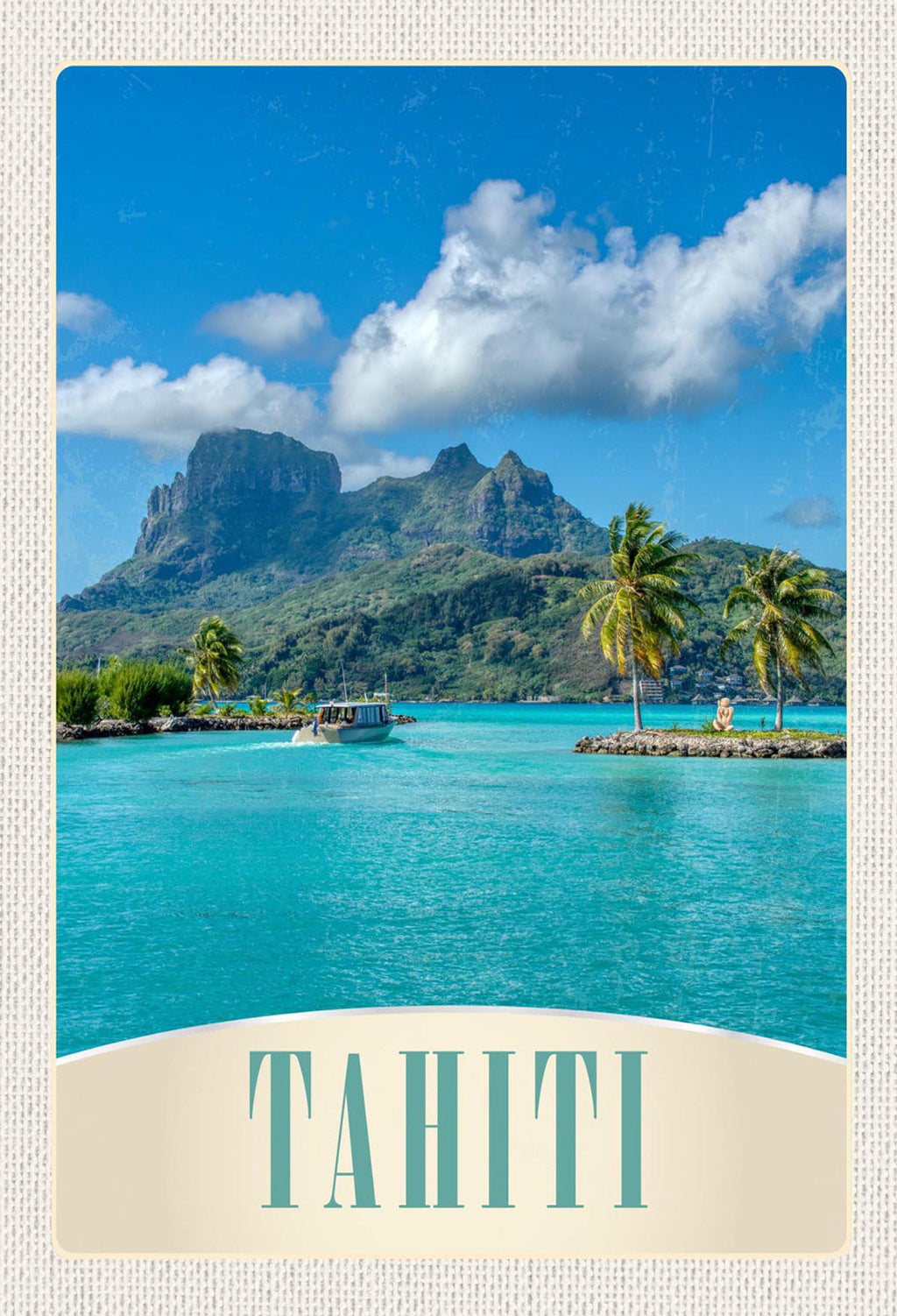 Schild Spruch Tahiti Insel Meer Palmen Berg Schiff JW