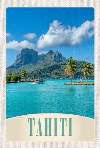 Schild Spruch Tahiti Insel Meer Palmen Berg Schiff JW