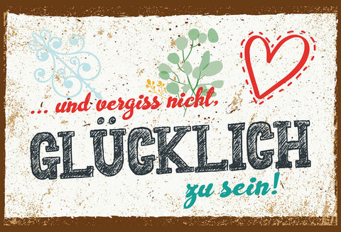 Schild Spruch und vergiss nicht Glücklich zu sein JW